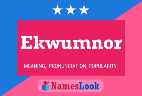 Ekwumnor Name Poster