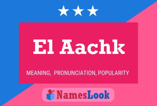 El Aachk Name Poster