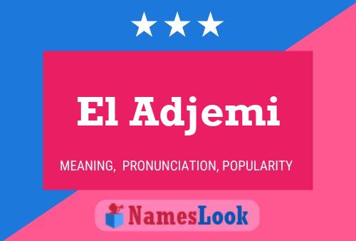 El Adjemi Name Poster