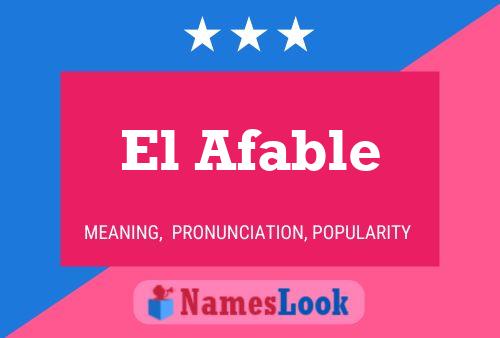 El Afable Name Poster