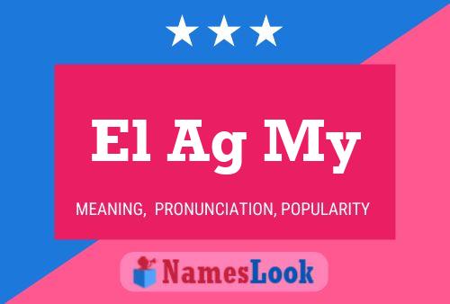 El Ag My Name Poster