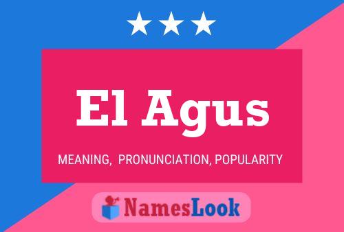 El Agus Name Poster