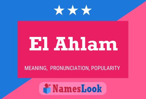 El Ahlam Name Poster