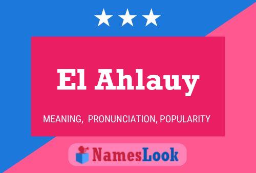 El Ahlauy Name Poster