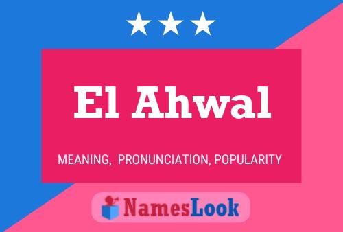 El Ahwal Name Poster