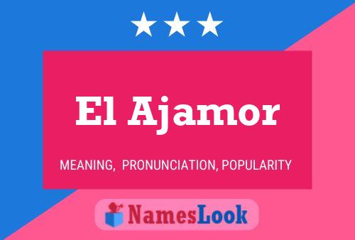 El Ajamor Name Poster