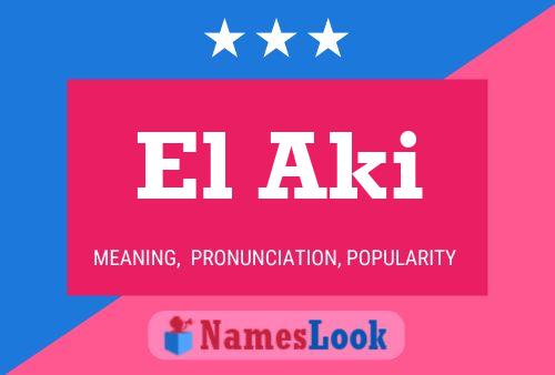 El Aki Name Poster