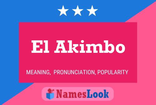 El Akimbo Name Poster