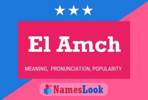 El Amch Name Poster