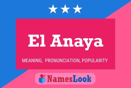 El Anaya Name Poster