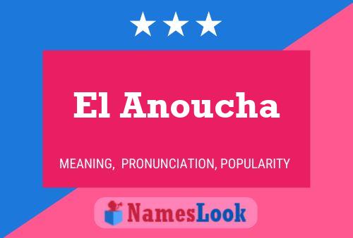 El Anoucha Name Poster