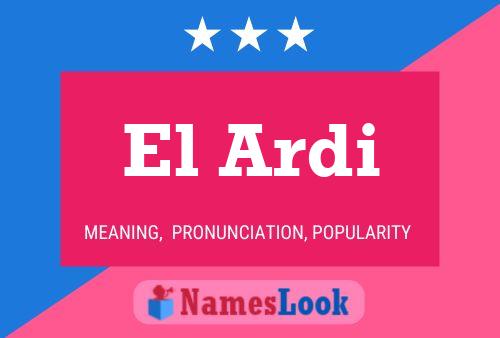 El Ardi Name Poster