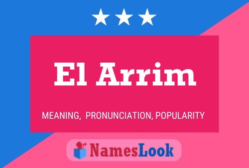 El Arrim Name Poster