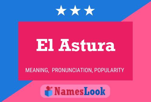 El Astura Name Poster