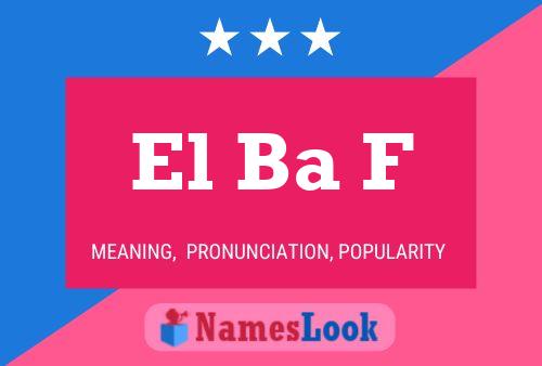 El Ba F Name Poster