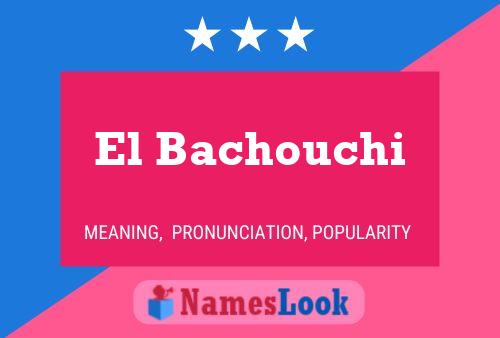 El Bachouchi Name Poster