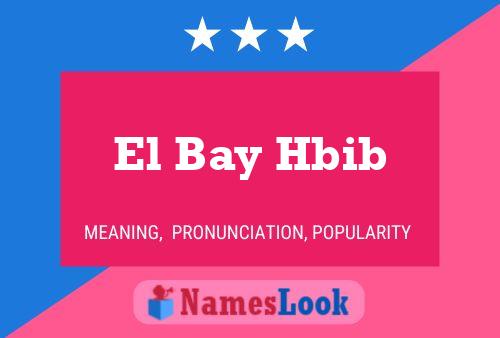 El Bay Hbib Name Poster