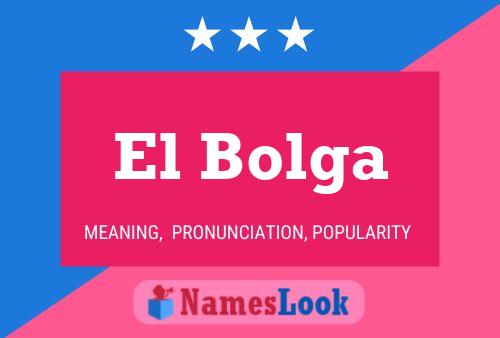 El Bolga Name Poster