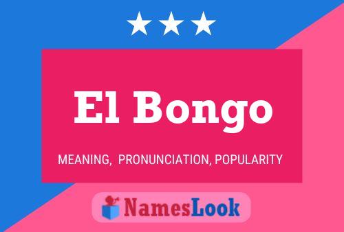 El Bongo Name Poster