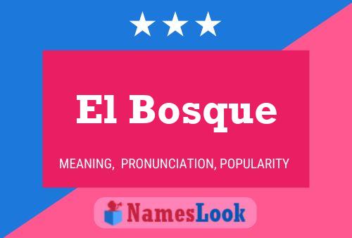 El Bosque Name Poster