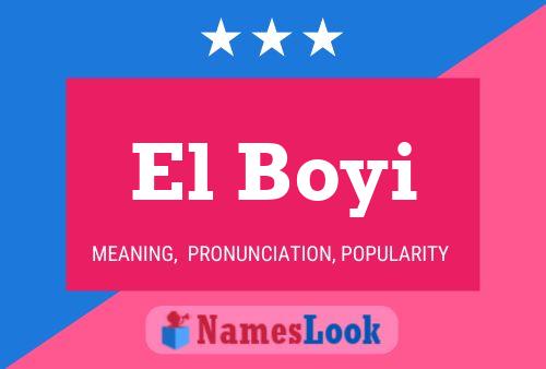 El Boyi Name Poster