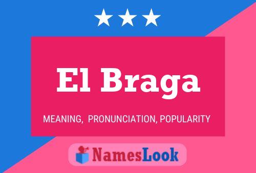 El Braga Name Poster