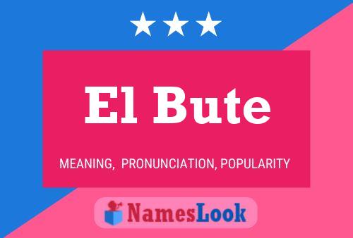 El Bute Name Poster