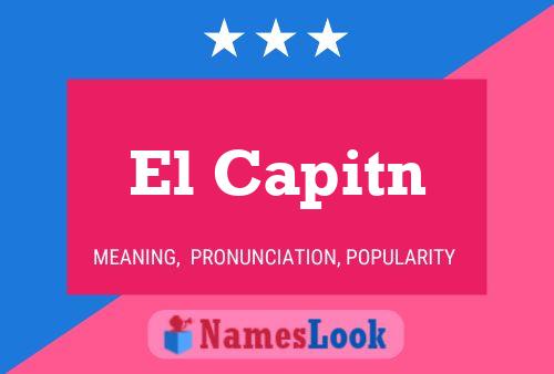 El Capitn Name Poster