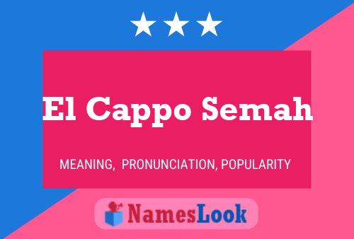 El Cappo Semah Name Poster