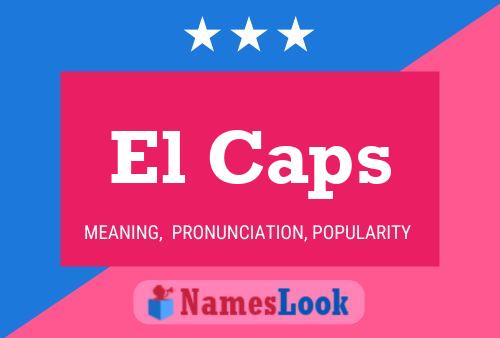 El Caps Name Poster