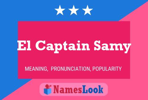 El Captain Samy Name Poster