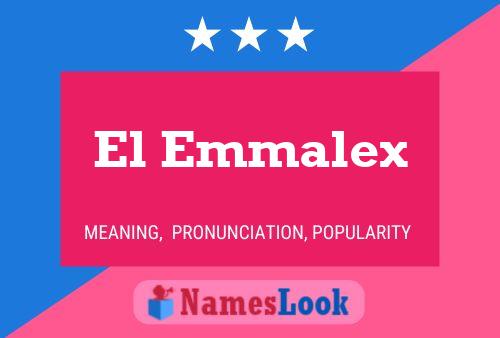 El Emmalex Name Poster