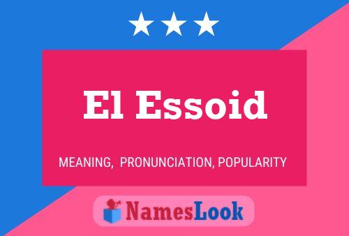 El Essoid Name Poster