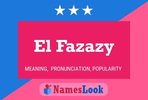 El Fazazy Name Poster