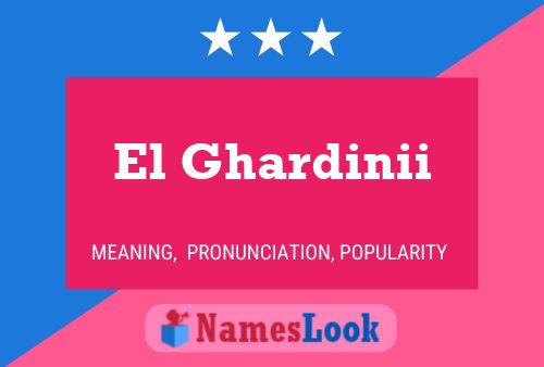 El Ghardinii Name Poster