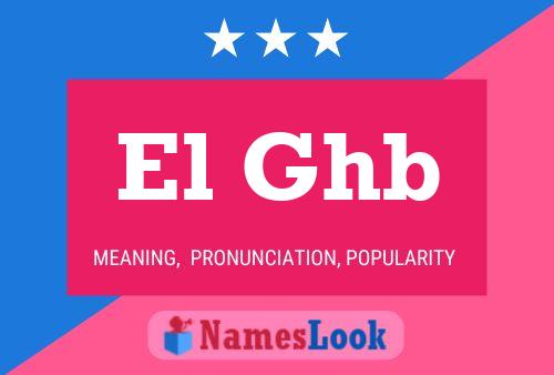 El Ghb Name Poster