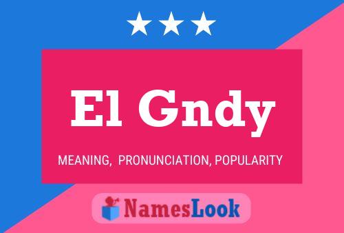 El Gndy Name Poster