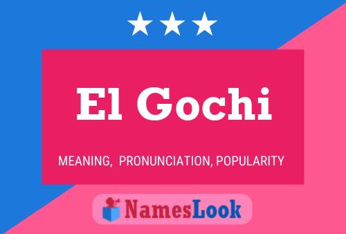 El Gochi Name Poster