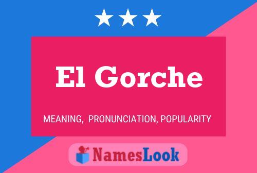 El Gorche Name Poster