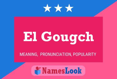 El Gougch Name Poster