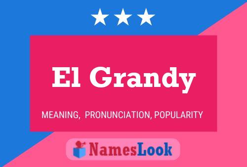 El Grandy Name Poster