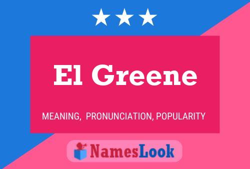 El Greene Name Poster