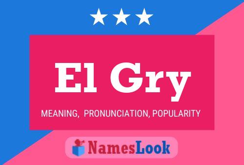 El Gry Name Poster