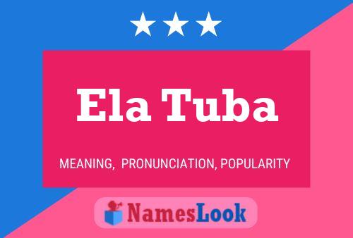 Ela Tuba Name Poster