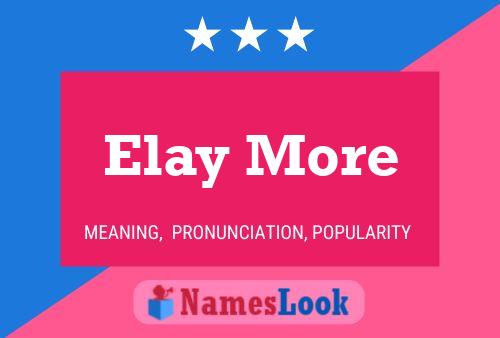 Elay More Name Poster