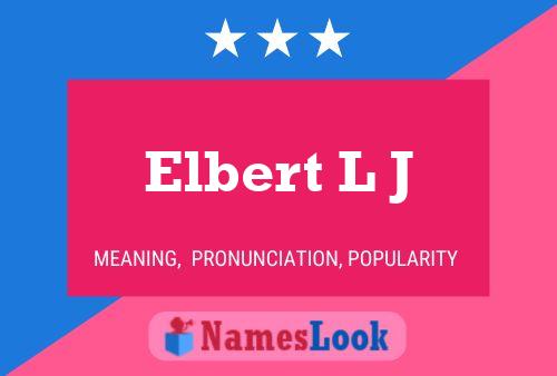 Elbert L J Name Poster