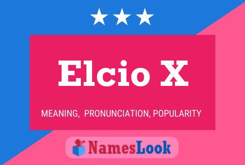 Elcio X Name Poster