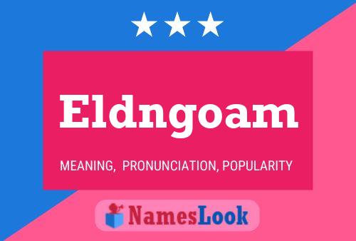 Eldngoam Name Poster