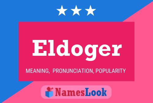 Eldoger Name Poster