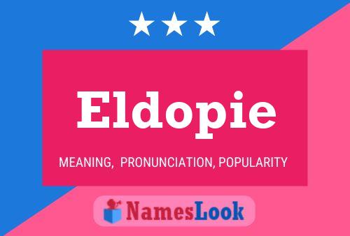 Eldopie Name Poster